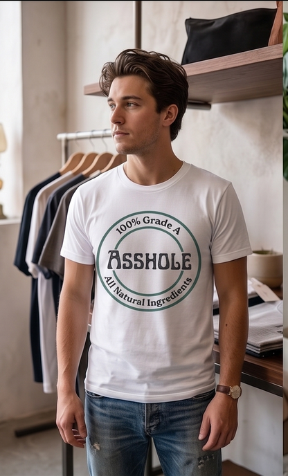 "100% Grade A Asshole" T-Shirt