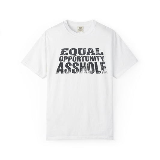 "Equal Opportunity Asshole" Graphic T-Shirt