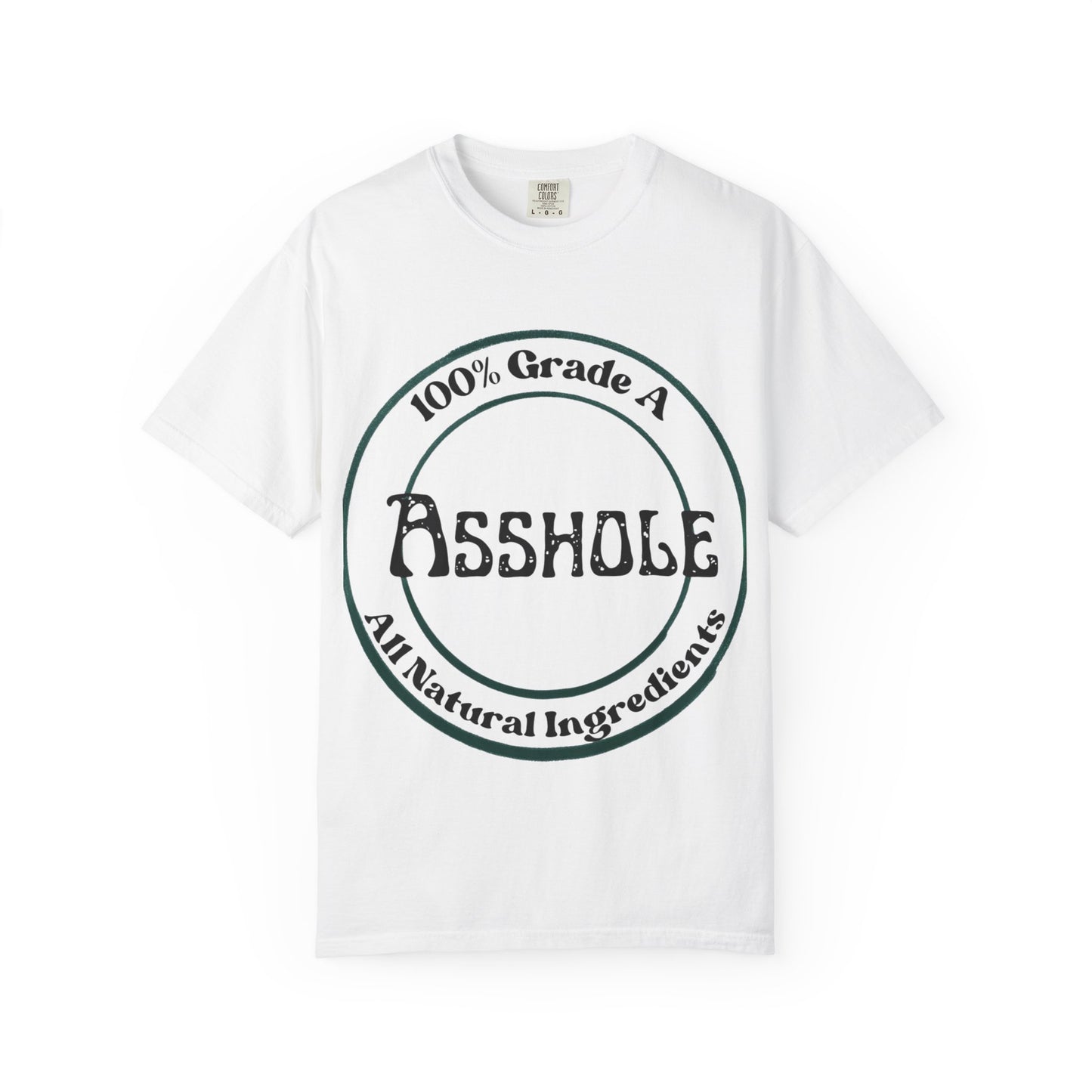 "100% Grade A Asshole" T-Shirt
