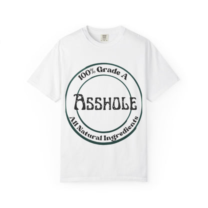 "100% Grade A Asshole" T-Shirt