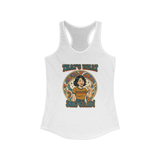 "That's What She Said"- Women's Racerback Tank