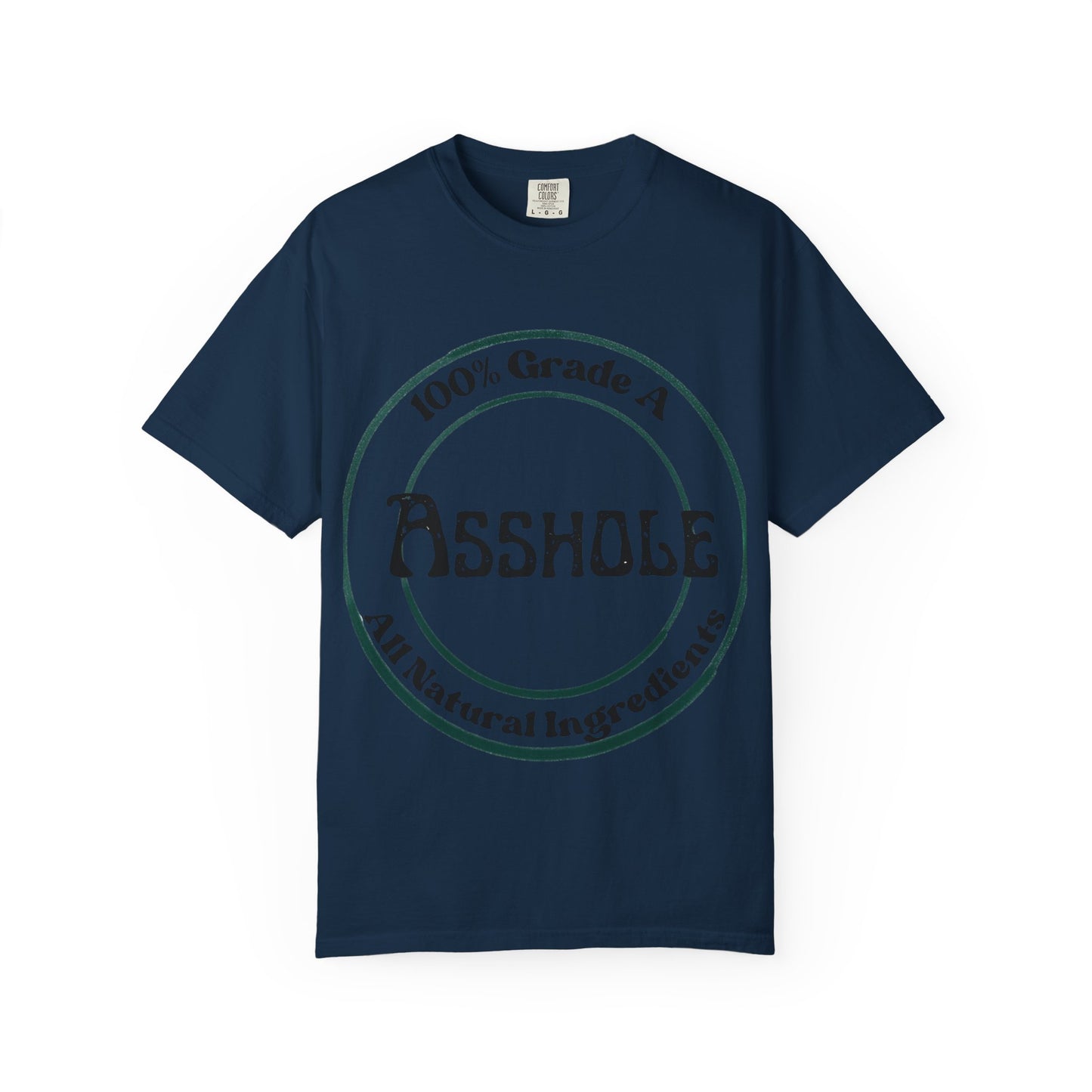 "100% Grade A Asshole" T-Shirt