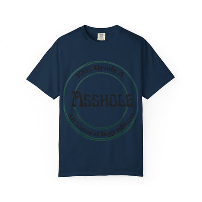 "100% Grade A Asshole" T-Shirt