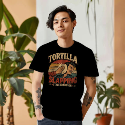 Tortilla Slapping- State Champion- Graphic Tee